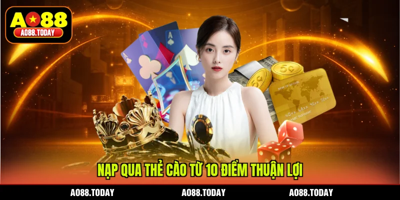 Nạp qua thẻ cào từ 10 điểm thuận lợi